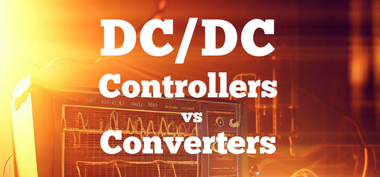 Differences between DCDC controllers and converters